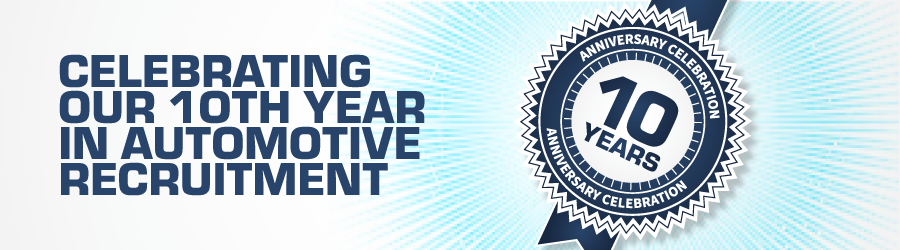 Celebrating our 10th Year in Automotive Recruitment.